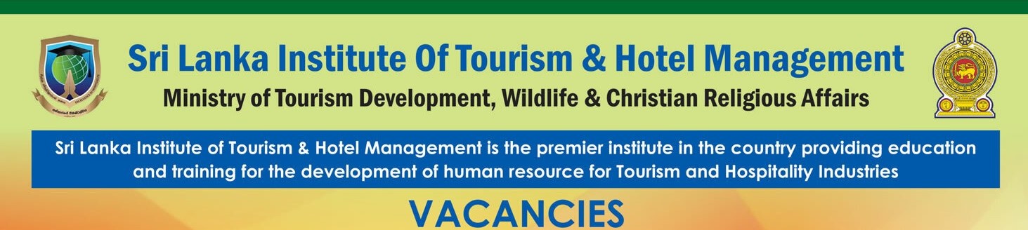 Management Assistant, Administrative Officer, Programme Officer, Stores Assistant, Director, Assistant Director, Laundry Operating Officer, Food & Beverage Officer - Sri Lanka Institute of Tourism & Hotel Management